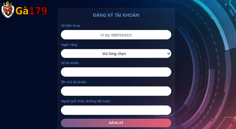 Đăng ký tài khoản Gà 179 để truy cập vào bàn cược